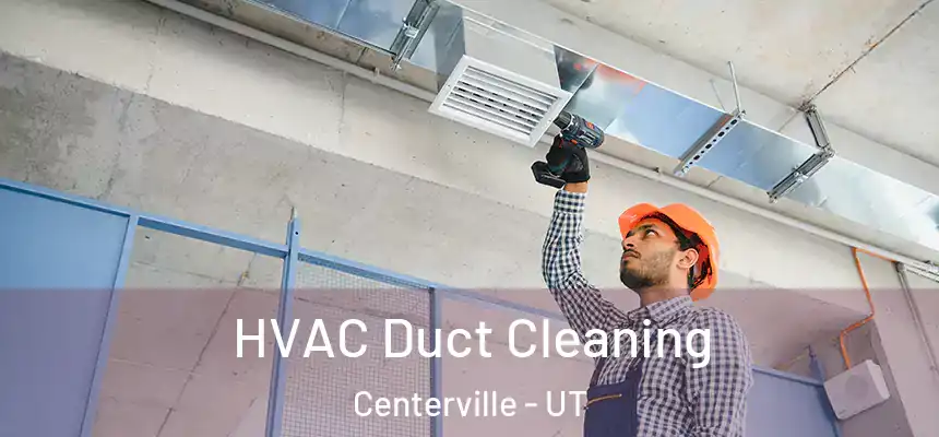  HVAC Duct Cleaning Centerville - UT